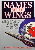 Book cover of Names with Wings: The Names & Naming Systems of Aircraft & Engines Flown by the British Armed Forces 1878 - 1994 by WANSBROUGH-WHITE, Gordon